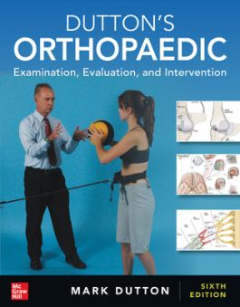 Dutton's Orthopaedic, 6th ed.- Examination, Evaluation & Intervention