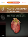 Acute Coronary Syndromes, 2nd ed.- Companion to Braunwald's Heart Disease