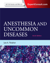 Anesthesia & Uncommon Diseases, 6th ed.