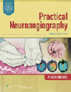 Practical Neuroangiography, 3rd ed.