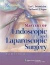 Mastery of Endoscopic & Laparoscopic Surgery, 4th ed.