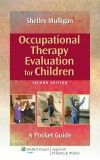 Occupational Therapy Evaluation for Children, 2nd ed.- A Pocket Guide