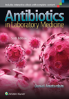 Antibiotics in Laboratory Medicine, 6th ed.