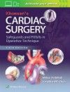 Khonsari's Cardiac Surgery, 5th ed.- Safeguards & Pitfalls in Operative Technique