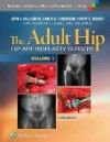 Adult Hip, 3rd ed., in 2 vols.- Hip Arthroplasty Surgery