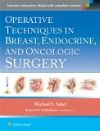 Operative Techniques in Breast, Endocrine & OncologicSurgery