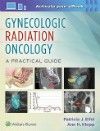 Gynecologic Radiation Oncology- A Practical Guide