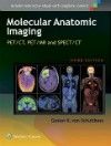 Molecular Anatomic Imaging, 3rd ed.- PET/CT, PET/MR & SPECT/CT