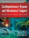 Cardiopulmonary Bypass & Mechanical Support, 4th ed.- Principles & Practice