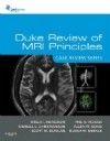 Duke Review of MRI Principles- Case Review Series