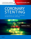 Coronary Stenting- A Companion to Topol's Textbook of Interventional