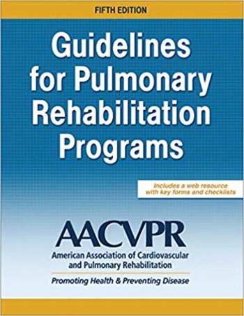Guidelines for Pulmonary Rehabilitation Programs,5th ed.