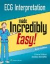 ECG Interpretation Made Incredibly Easy!, 6th ed.