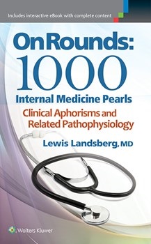 On Rounds: 1000 Internal Medicine Pearls- Clinical Aphorisms & Related Pathophysiology