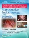 Operative Techniques in Gynecologic Surgery: Reproductive, Endocrinology & Infertility
