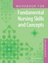 Workbook for Fundamental Nursing Skills & Concepts,11th ed.