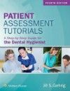 Patient Assessment Tutorials, 4th ed.- A Step-By-Step Guide for Dental Hygienist