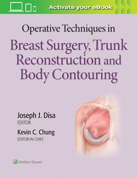 Operative Techniques in Breast Surgery, TrunkReconstruction & Body Contouring