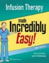 Infusion Therapy Made Incredibly Easy!, 5th ed.