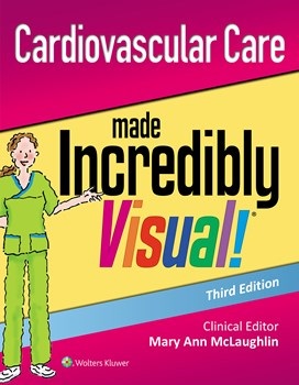 Cardiovascular Care Made Incredibly Visual!, 3rd ed.