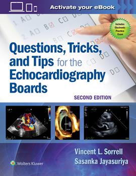 Questions, Tricks & Tips for the EchocardiographyBoards, 2nd ed.