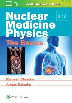 Nuclear Medicine Physics, 8th ed.- The Basics