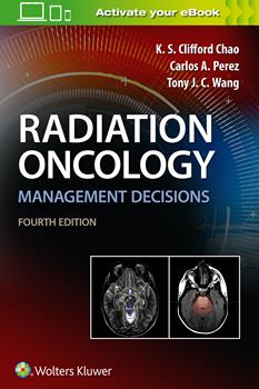 Radiation Oncology Management Decisions, 4th ed.