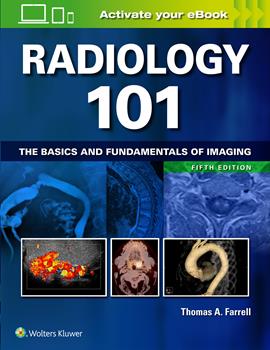 Radiology 101, 5th ed.- The Basics & Fundamentals of Imaging