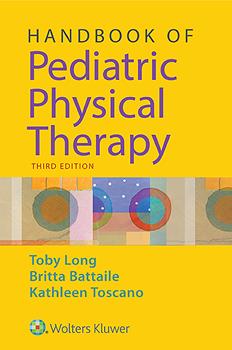 Handbook of Pediatric Physical Therapy, 3rd ed.