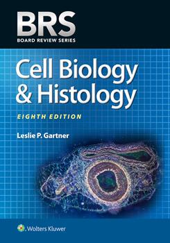 Cell Biology & Histology, 8th ed.(Board Review Series)