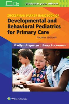 Zuckerman Parker Handbook of Developmental & BehavioralPediatrics for Primary Care, 4th ed.