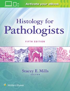 Histology for Pathologists, 5th ed.