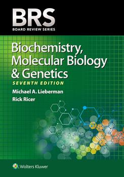 Biochemistry, Molecular Biology & Genetics, 7th ed.(Board Review Series)