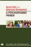 Normal Child & Adolescent Development- A Psychodynamic Primer
