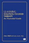 Learning Solution-Focused Therapy- An Illustrated Guide