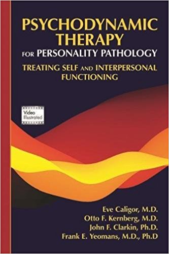 Psychodynamic Therapy for Personality Pathology- Treating Self & Interpersonal Functioning