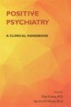 Positive Psychiatry- A Clinical Handbook