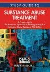 Study Guide to Substance Abusse Treatment, 5th ed.- A Companion to the American Psychiatric Publishing