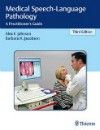 Medical Speech-Language Pathology, 3rd ed.- A Practitioner's Guide