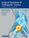 Surgical Treatment of Orthopaedic Trauma, 2nd ed.- A Comprehensive Text & Video Guide