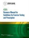 ACSM's Resource Manual for Guidelines for ExerciseTesting & Prescription, 7th ed.