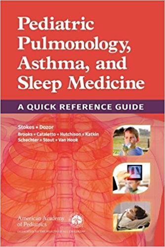 Pediatric Pulmonology, Asthma, & Sleep Medicine- A Quick Reference Guide