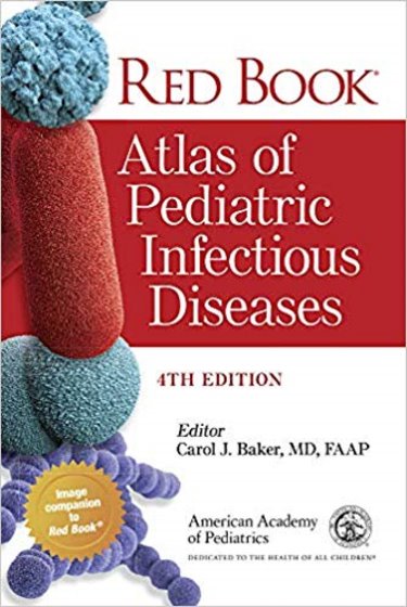 Red Book Atlas of Pediatric Infectious Disease, 4th ed.