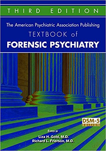 American Psychiatric Association Publishing Textbook ofForensic Psychiatry, 3rd ed.