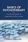 Basics of Psychotherapy- A Practical Guide to Improving Clinical Success