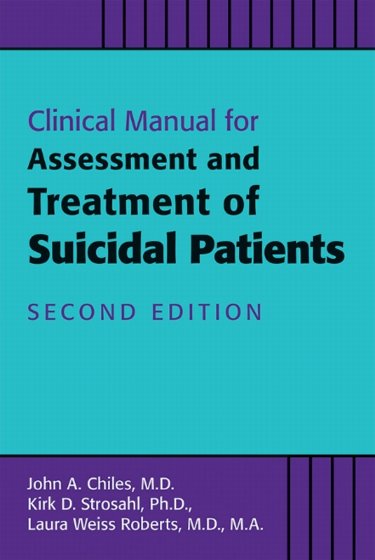Clinical Manual for Assessment & Treatment of SuicidalPatients, 2nd ed.