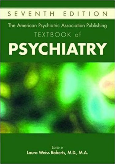 APA Publishing Textbook of Psychiatry,7th ed.