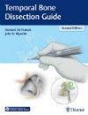 Temporal Bone Dissection Guide, 2nd ed.