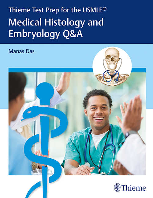 Thieme Test prep for USMLE: Medical Histology &Embryology Q&A