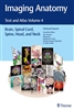 Imaging Anatomy: Text & Atlas Vol.4- Brain, Spinal Cord, Spine, Head, & Neck